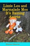  Sharon Oberne - Lizzie Lou and Marmalade Moo It's Raining Acorns - Lizzie Lou and Marmalade Moo, #1.