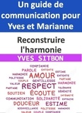  YVES SITBON - Reconstruire l'harmonie : Un guide de communication pour Yves et Marianne.