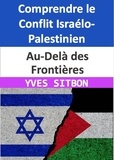  YVES SITBON - Au-Delà des Frontières : Comprendre le Conflit Israélo-Palestinien.