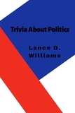  Lance D. Williams - Trivia About Politics.