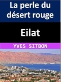  YVES SITBON - Eilat : La perle du désert rouge.