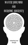  Ruchini Kaushalya - Master Your Mind and Overcome Adversity : Unleashing Inner Strength.