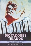  Garrick Harding - Dictadores Tiranos: Descubre Tiranos Descubre a los Dictadores más Crueles que Han Influido en la Historia.
