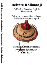  Resulam - Deftere Kalimaaji Fulfulde - French-English: Guide de Conversation Trilingue Français-Anglais-Fulfulde. Phrasebook:.