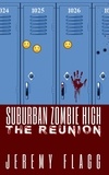  Jeremy Flagg - Suburban Zombie High: The Reunion - Suburban Zombie High, #2.