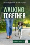  Simone Mueller et  Charlotte Garner - Walking Together - Loose Lead Walking for High Energy Dogs - Predation Substitute Training, #4.