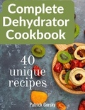  Patrick Gorsky - Complete Dehydrator Cookbook.