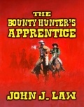  John J. Law - The Bounty Hunter's Apprentice.