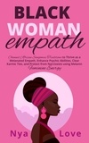  Nya Love - Black Woman Empath: Channel African Sangomas Traditions to Thrive as a Melanated Empath, Enhance Psychic Abilities, Clear Karmic Ties, and Protect from Narcissists using Melanin Feminine Energy - Self Help for Black Women.