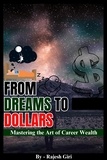  Rajesh Giri - From Dreams to Dollars: Mastering the Art of Career Wealth.