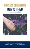  Dr. Ankita Kashyap et  Prof. Krishna N. Sharma - Contact Dermatitis Demystified: Doctor's Secret Guide.