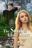  David J. O'Brien - The Soul of Adam Short.