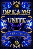  K. Stan Tinos - Dreams Unite: An Epic Fantasy Novel - Realm of Bennington, #3.