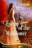  Dawn Brower - Enemy of the Wallflower - Revenge of the Wallflowers, #29.