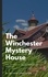 Oliver Lancaster - The Winchester Mystery House: The Riddle of Sarah Winchester's Mansion.