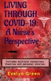  Evelyn Green - Living Through COVID-19:  A Nurse's Perspective.