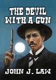  John J. Law - The Devil With A Gun.