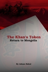  Adnan Habul - The Khan's Token – Return to Mongolia.