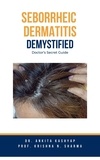  Dr. Ankita Kashyap et  Prof. Krishna N. Sharma - Seborrheic Dermatitis Demystified: Doctor's Secret Guide.