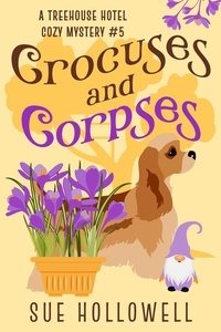  Sue Hollowell - Crocuses and Corpses - Treehouse Hotel Mysteries, #5.