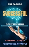 Susie Johnson - The Path to Successful Entrepreneurship: Essential Steps for Building a Startup.