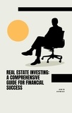  Amin Ahmad - Real Estate Investing: A Comprehensive Guide for Financial Success.