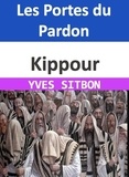  YVES SITBON - Kippour : Les Portes du Pardon.