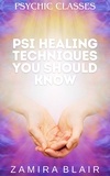  Zamira Blair - Psi Healing Techniques You Should Know - Psychic Classes, #5.