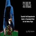  Jeffrey Benjamin - 52 Rules: Essential and Comprehensive Guide to Tournament Poker for the Novice Player.