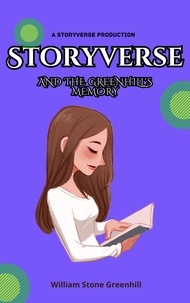  william stone greenhill - Storyverse and the Greenhills Memory - STORYVERSE, #8.