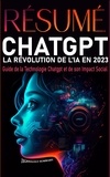  Technology Summary - Résumé Chatgpt ia Revolution in 2023: Guide de la Technologie Chatgpt et de son Impact Social.