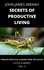  JOHN JAMES ABEKAH - Secrets of Productive Living (Timeless Practical Lessons from the Locust) - LITTLE 4 SERIES, #3.