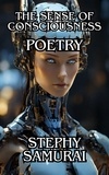  Stephy Samurai - The Sense of Consciousness: Poetry.