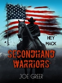  Joe Greer - Hey, Mack - Secondhand Warriors, #1.