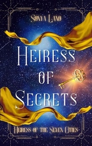  Sonya Lano - Heiress of Secrets - Heiress of the Seven Cities, #3.