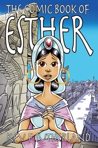  Kev F Sutherland - The Comic Book Of Esther.