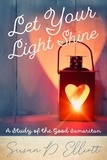  Susan D. Elliott - Let Your Light Shine.