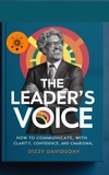  Dizzy Davidson - The Leader’s Voice: How to Communicate with Clarity, Confidence, and Charisma - Leaders and Leadership, #9.