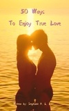  Stephanie K.L. Lam - 50 Ways to Enjoy True Love.