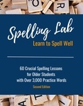  Kayla Gassiott - Spelling Lab 60 Crucial Spelling Lessons for Older Students with Over 3,000 Practice Words.
