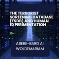  ABEBE-BARD AI WOLDEMARIAM - The Terrorist Screening Database (TSDB) and Human Experimentation - 1A.
