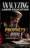  Bible Sermons - Analyzing Labor Education in the 12 Prophets of the Bible - The Education of Labor in the Bible.