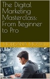  Modisana Mosweu - The Digital Marketing Masterclass: From Beginner to Pro.