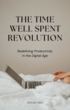  SERGIO RIJO - The Time Well Spent Revolution: Redefining Productivity in the Digital Age.