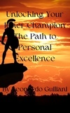  Leonardo Guiliani - Unlocking Your Inner Champion The Path to Personal Excellence.