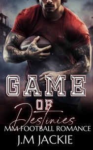  J.M. Jackie - A Game of Destinies: M/M Football Romance - Touchdown Reunion, #3.