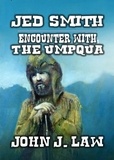  John J. Law - Jed Smith - Encounter with the Umpqua.