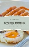  Pablo Picante - Savoring Britannia: A Culinary Voyage through English Delights.