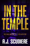  A.J. Scudiere - In the Temple - The Hangman's Shadow, #2.