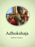  Krishna's Mercy - Adhokshaja.